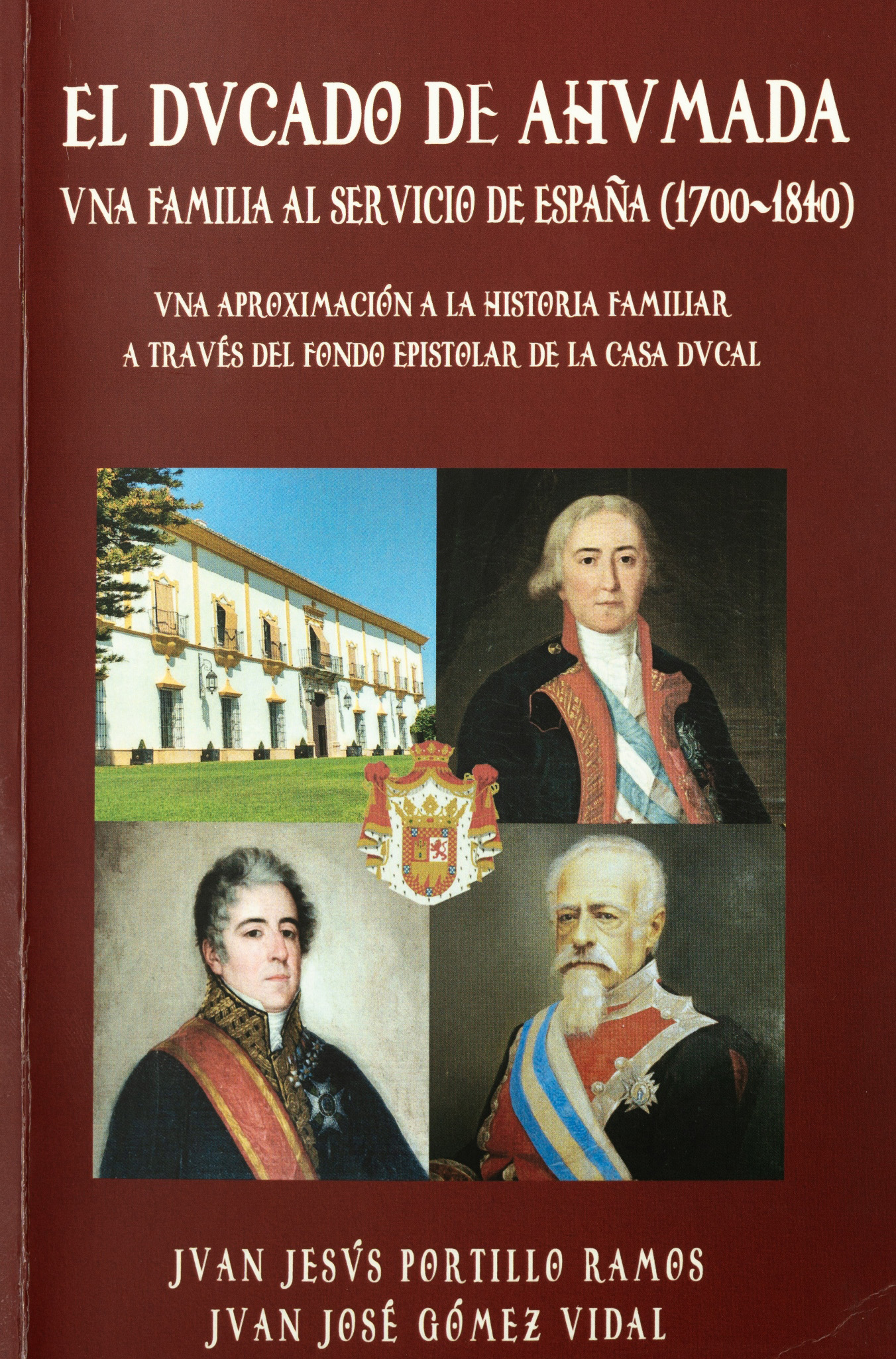 El ducado de Ahumada. Una familia al servicio de España (1700-1840) - Imagen de la noticia 1