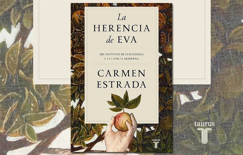 PRESENTACIÓN DEL LIBRO “LA HERENCIA DE EVA. DEL INSTINTO DE CURIOSIDAD A LA CIENCIA MODERNA», de Carmen Estrada