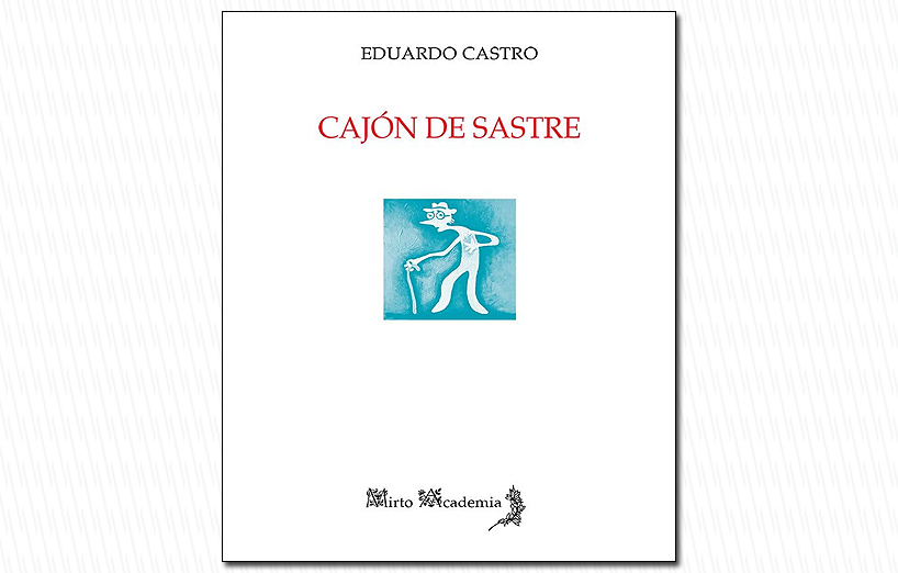 PRESENTACIÓN DEL LIBRO “CAJÓN DE SASTRE”, de EDUARDO CASTRO