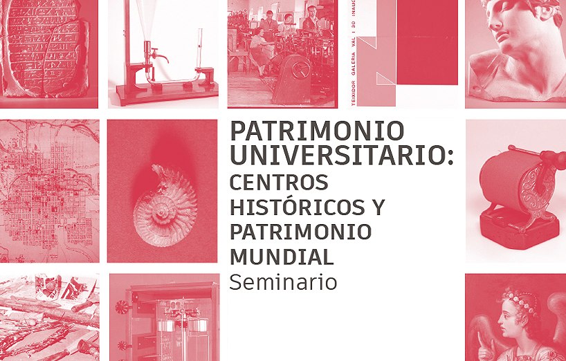 SEMINARIO. PATRIMONIO UNIVERSITARIO: CENTROS HISTÓRICOS Y PATRIMONIO MUNDIAL